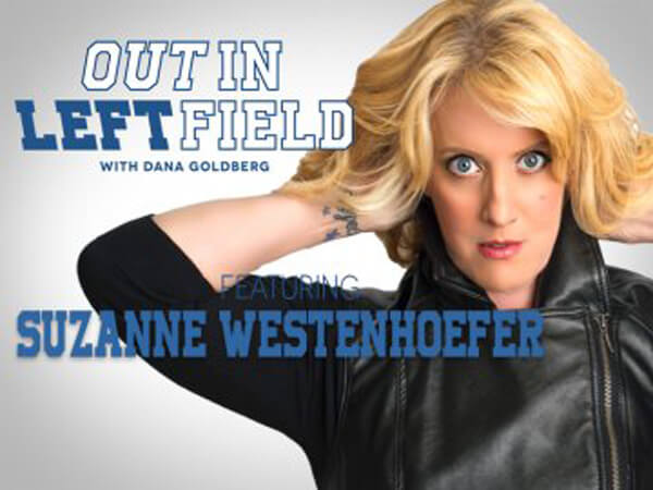 Out In Left Field with Dana Goldberg