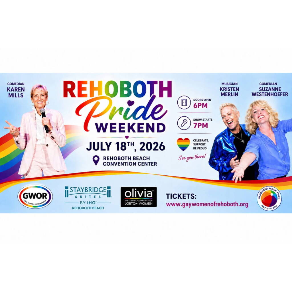 Rehoboth Pride 2026 Presents - Karen Mills, Kristen Merlin & Suzanne Westenhoefer!!
